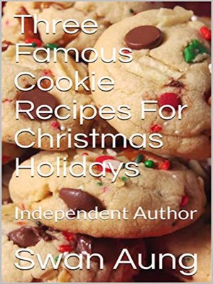 cover image of Three Famous Cookie Recipes For Christmas Holidays